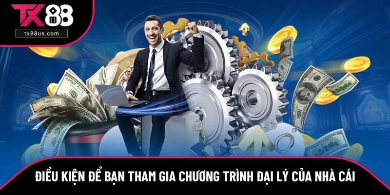 Điều kiện để bạn tham gia chương trình đại lý của nhà cái Điều kiện để bạn tham gia chương trình đại lý của nhà cái