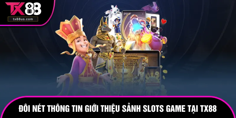 Giới thiệu thông tin sảnh game slots siêu ấn tượng Giới thiệu thông tin sảnh game slots siêu ấn tượng