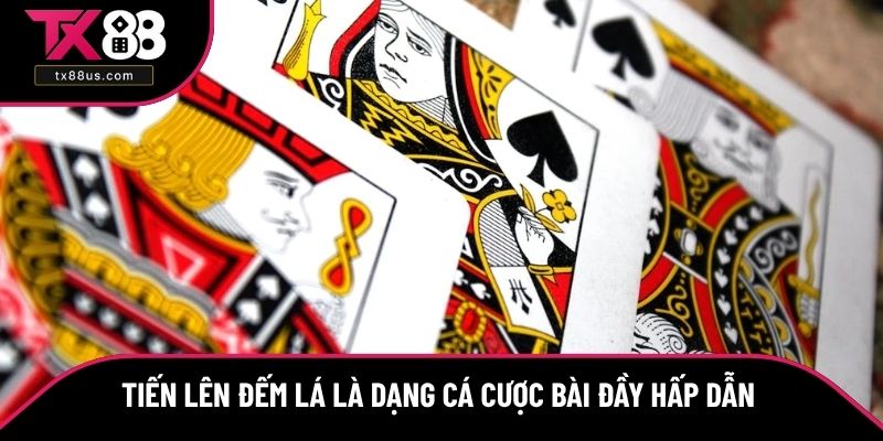 Tiến lên đếm lá là dạng cá cược bài đầy hấp dẫn Tiến lên đếm lá là dạng cá cược bài đầy hấp dẫn