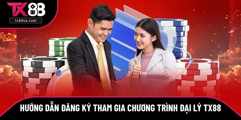 Hướng dẫn đăng ký tham gia chương trình đại lý TX88 Hướng dẫn đăng ký tham gia chương trình đại lý TX88
