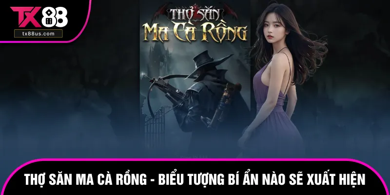 Thợ Săn Ma Cà Rồng - Biểu Tượng Bí Ẩn Nào Sẽ Xuất Hiện