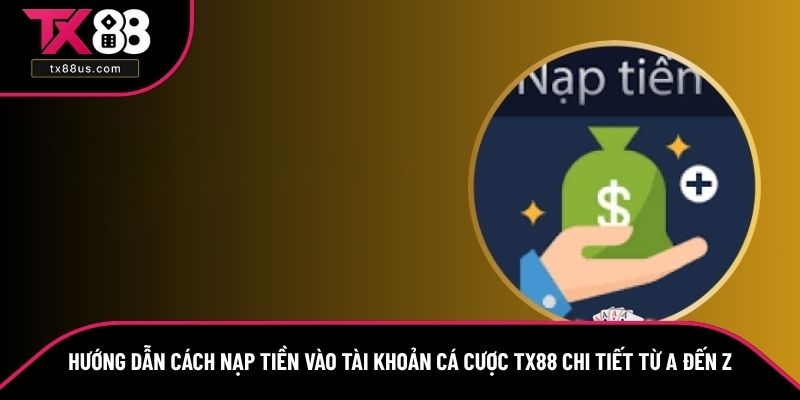 Tổng hợp các phương thức nạp tiền TX88 được nhiều người tin dùng Tổng hợp các phương thức nạp tiền TX88 được nhiều người tin dùng